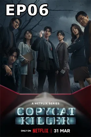 Copycat Killer (2023) ฆ่าเลียนแบบ EP06